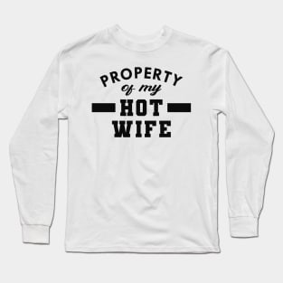 Husband - Property of my hot wife Long Sleeve T-Shirt